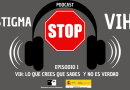 STOP ESTIGMA VIH: Lo que crees saber y no es verdad